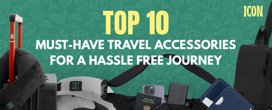 Top 10 must-have travel accessories for a hassle-free journey
